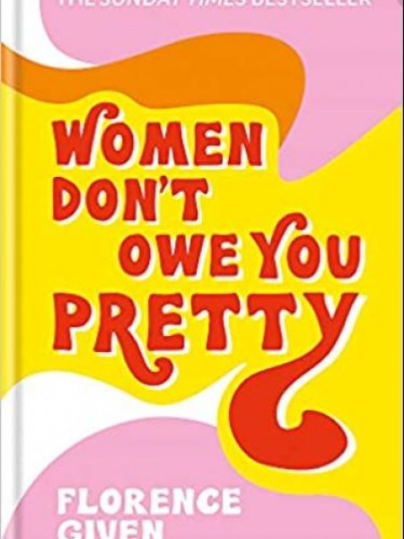 Women Don't Owe You Pretty