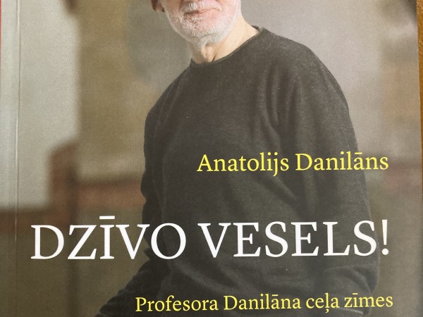 Dzīvo vesels! Profesora Danilāna ceļa zīmes