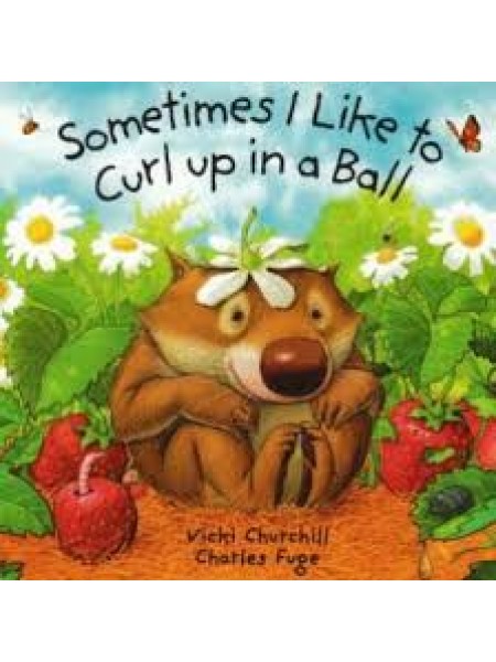 Sometimes I Like to Curl Up in a Ball