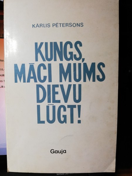 KUNGS, MĀCI MUMS DIEVU LŪGT