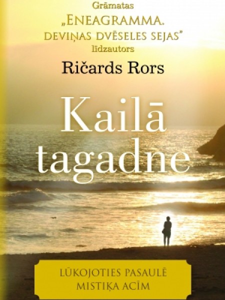 Kailā tagadne lūkojoties pasaulē mistiķa acīm