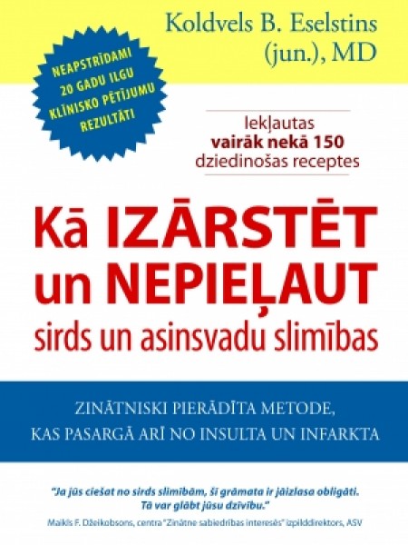 Kā izārstēt un nepieļaut sirds un asinsvadu slimības
