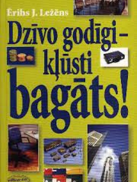 Dzīvo godīgi - kļūsti bagāts