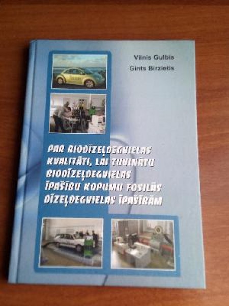 Par biodīzeļdegvielas kvalitāti, lai tuvinātu biodīzeļdegvielas īpašību kopumu fosilās dīzeļdegviela