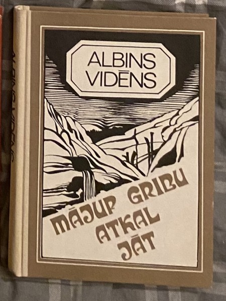 Mājup gribu atkal jāt