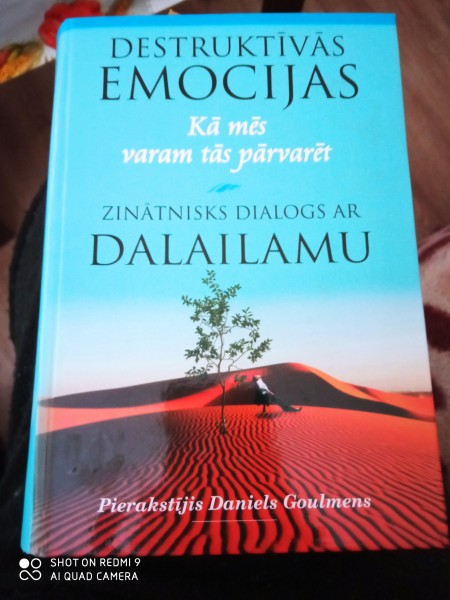 Destruktīvās emocijas. Kā mēs varam tās pārvarēt. Zinātnisks  dialogs ar. Dalailamu
