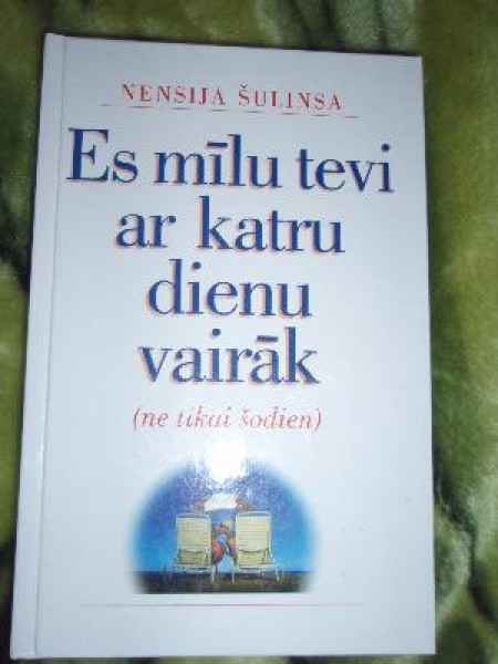 Es mīlu tevi ar katru dienu vairāk (ne tikai šodien)