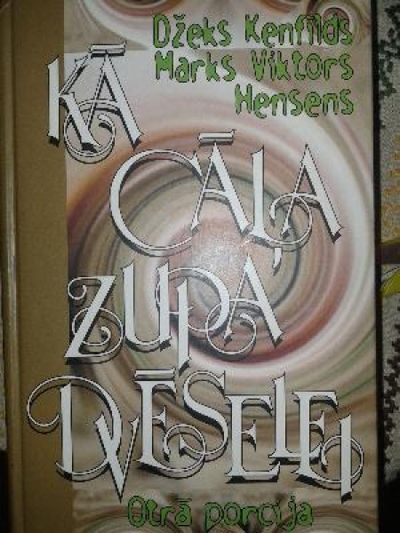 Kā cāļa zupa dvēselei otrā porcija