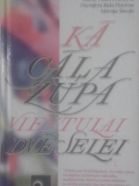 Kā cāļa zupa vientuļai dvēselei