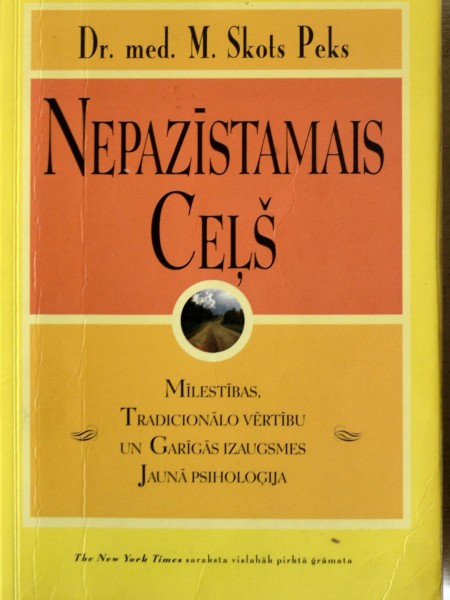 Nepazīstamais ceļš. Mīlestības,tradicionālo vērtību un garīgās izaugsme jaunā psiholoģija