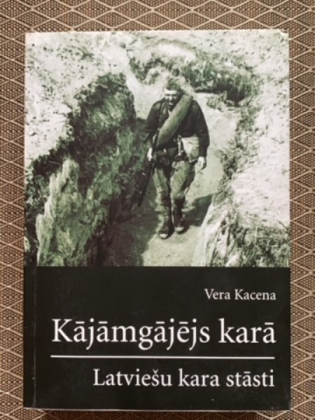 Kājāmgājējs karā: latviešu kara stāsti