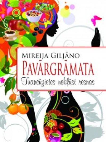 Pavārgrāmata. Francūzietes nekļūst resnas