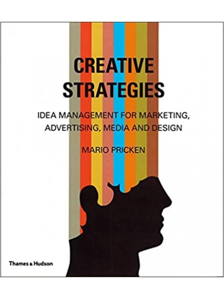Creative Strategies: Idea Management for Marketing, Advertising, Media and Design