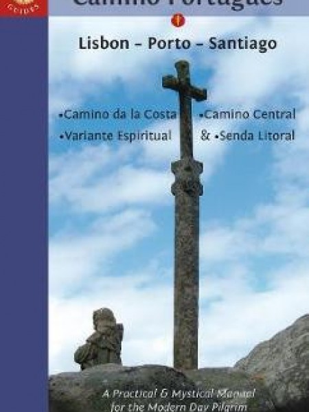 A Pilgrim'S Guide to the Camino Portugues: Lisbon- Porto- Santiago