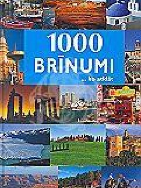 1000 brīnumi ko atklāt