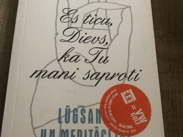 Es ticu,Dievs, ka Tu mani saproti