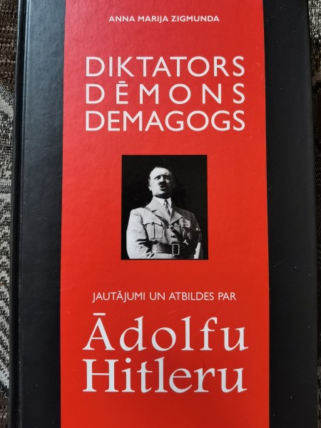 Diktators, Dēmons, Demagogs: Jautājumi un atbildes par Ādolfu Hitleru