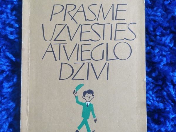 Prasme uzvesties atvieglo dzīvi