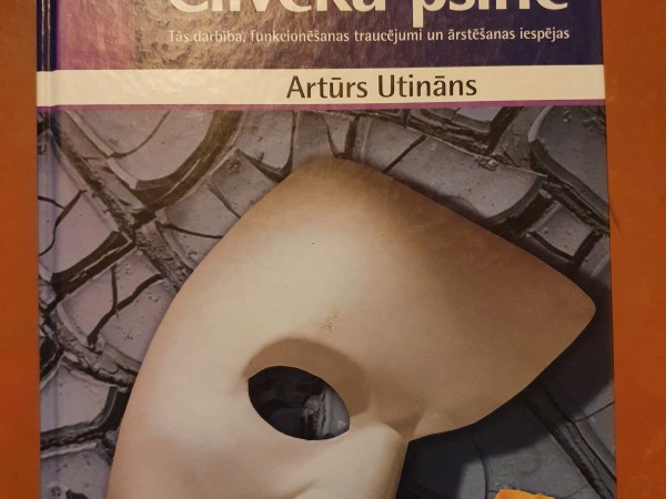 Cilvēka psihe. Tās darbība, funkcionēšanas traucējumi un ārstēšanas iespējas