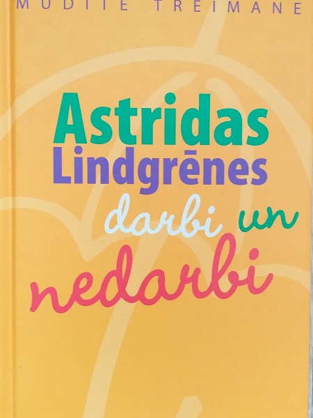 Astridas Lindgrēnes darbi un nedarbi