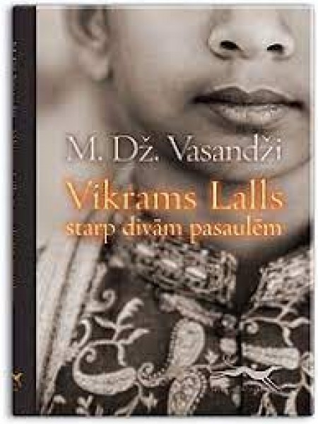 Vikrams Lalls starp divām pasaulēm