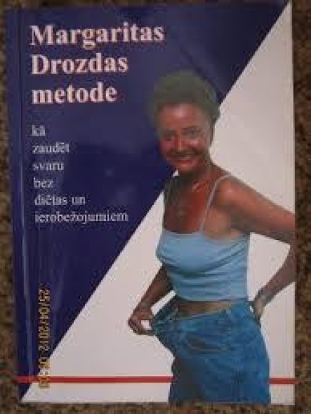 Margaritas Drozdad metode kā zaudēt svaru bez diētas un ierobežojumiem