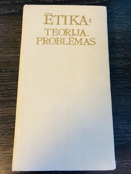 ĒTIKA: TEORIJA.PROBLĒMAS
