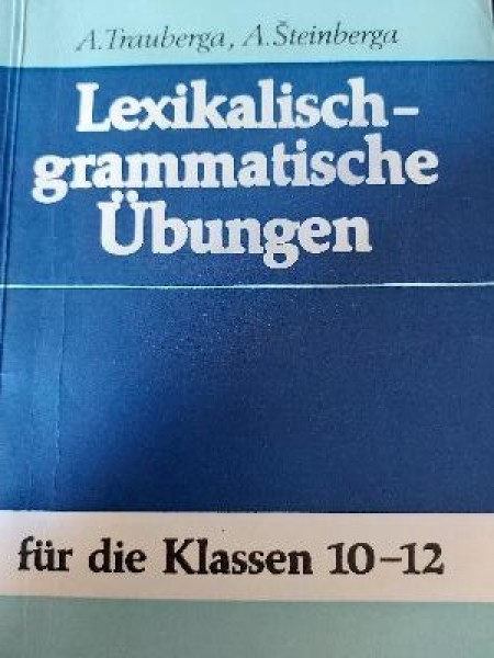 Lexikalisch-grammatische Übungen für die Klassen 10-12