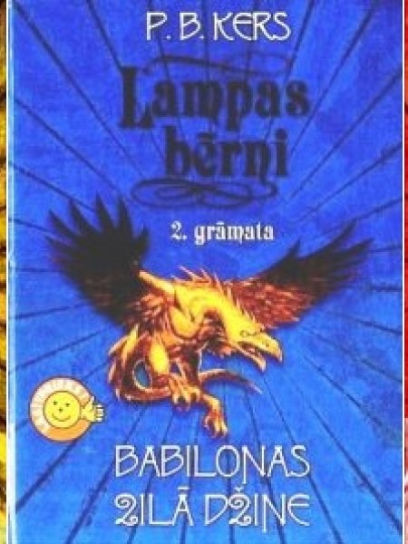 Lampas bērni / 1 grāmata. Piedzīvojums ar Ehnatonu / 2 grāmata Babilonas zilā Džine / 3 grāmata Kobr