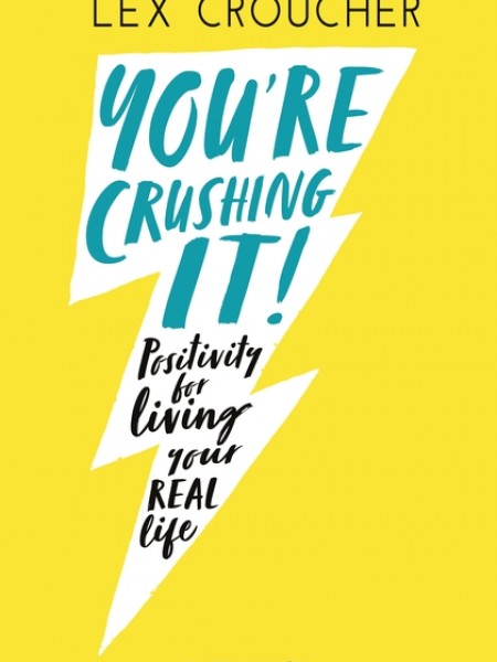 You're crushing it! Positivity for living your REAL life