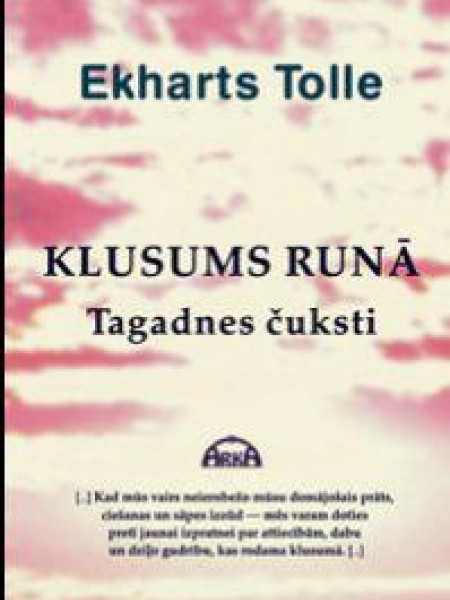 Klusums runā. Tagadnes čuksti