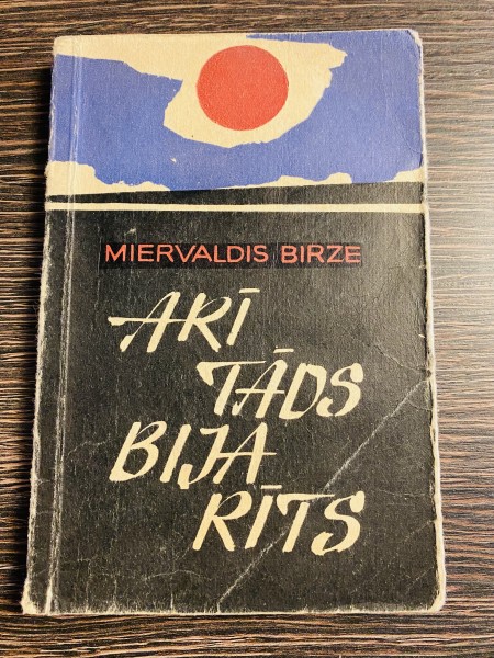 ARĪ TĀDS BIJA RĪTS