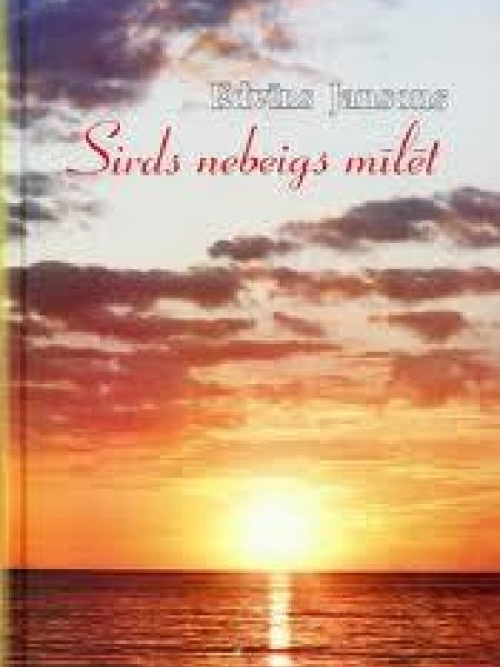 Sirds nebeigs mīlēt