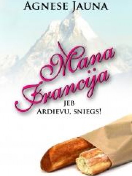 Mana Francija, jeb, Ardievu, sniegs!