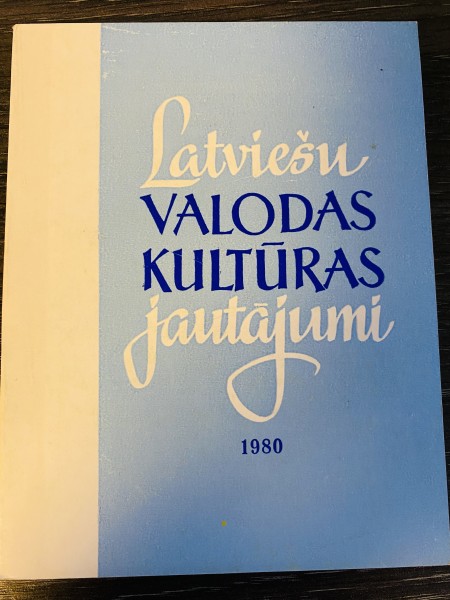 LATVIEŠU VALODAS KULTŪRAS JAUTĀJUMI