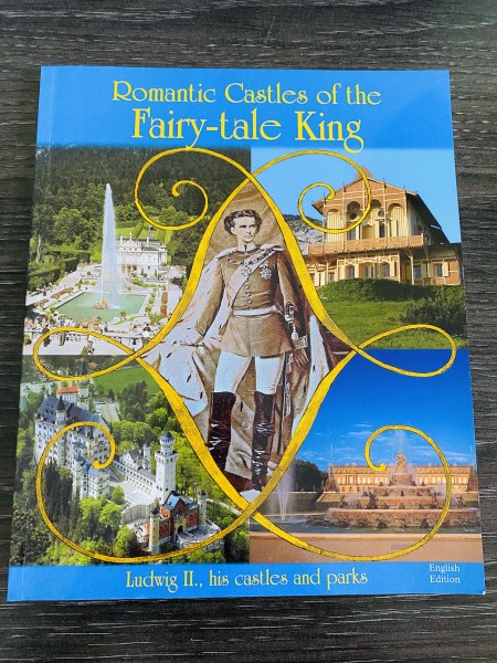 ROMANTIC CASTLES OF THE FAIRY-TALE KING
