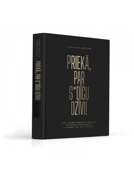 Priekā, par s*dīgu dzīvi