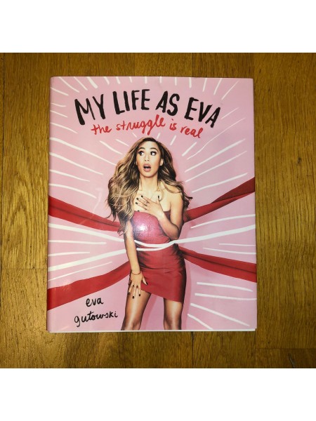 My Life As Eva: The Struggle Is Real