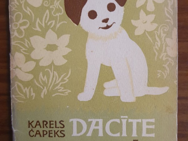 Dacīte, jeb kucēna dzīves stāsts, ko bērniem uzrakstījis un uzzīmējis aculiecinieks Karels Čapeks