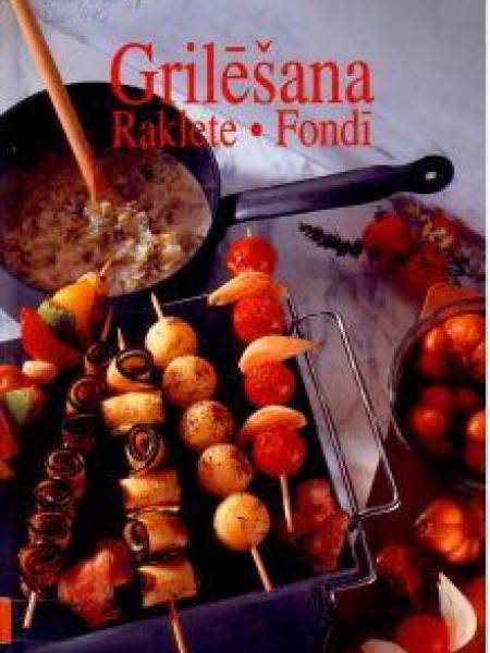 Grilēšana. Raklete. Fondī