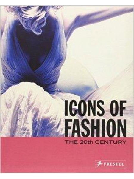 Icons of Fashion: The 20th Century