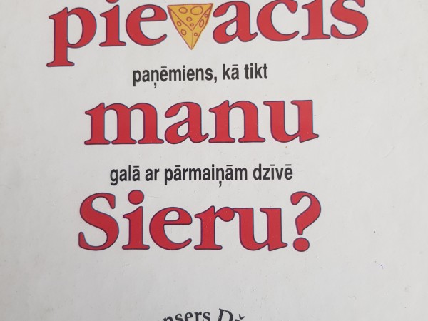 Kurš pievācis manu sieru ?