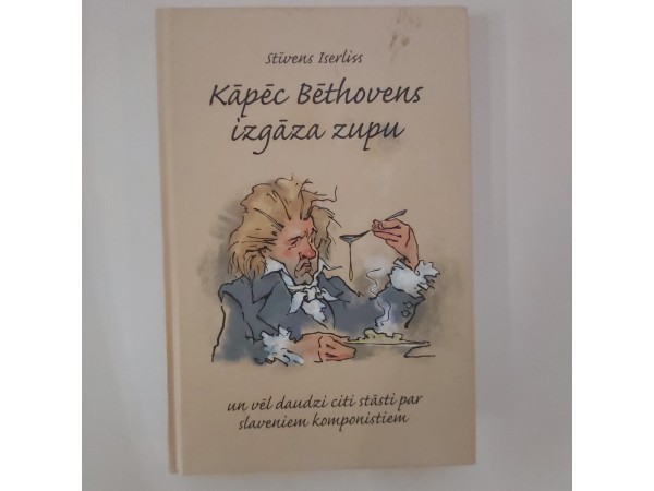 Kāpēc Bēthovens izgāza zupu