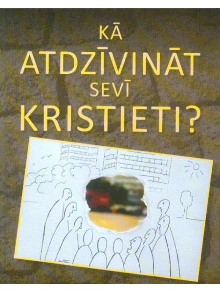 Kā atdzīvināt sevī kristieti?
