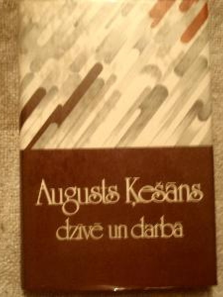Augusts Ķešāns dzīvē un darbā