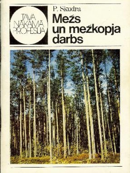 Mežs un mežkopja darbs