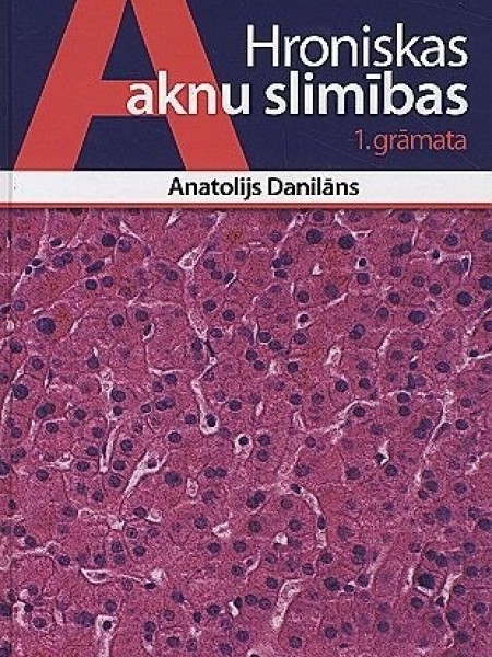 Hroniskas aknu slimības. 1.  grāmata