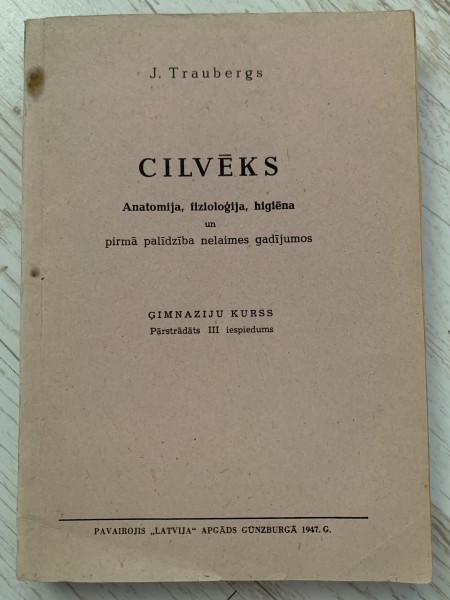 Cilvēks Anatomija, fizioloģija, higiēna un pirmā palīdzība nelaimes gadījumos