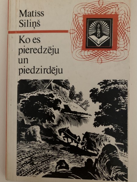 Ko es pieredzēju un piedzirdēju