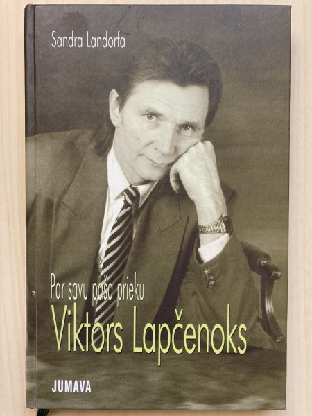 Par sava paša prieku. Viktors Lapčenoks